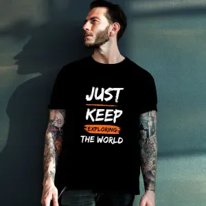 Just Keep Exploring the World Vacation T-Shirts
